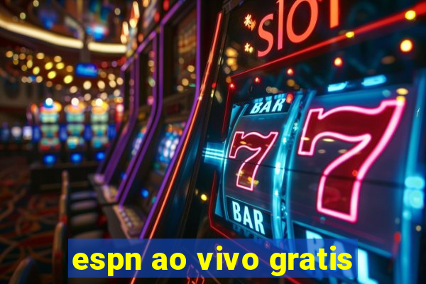 espn ao vivo gratis